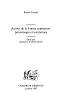 Cover of: Autour de la France capétienne: personnages et institutions