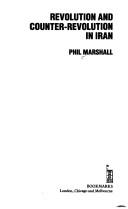 Cover of: Revolution and counter-revolution in Iran by Phil Marshall