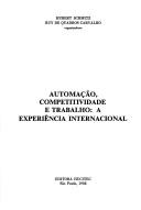 Cover of: Automação, competitividade e trabalho: a experiência internacional