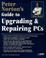 Cover of: Peter Norton's upgrading and repairing PCs