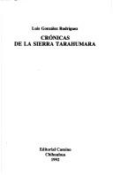 Crónicas de la Sierra Tarahumara by Luis González R.