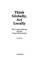 Think globally, act locally : the United Nations and the peace movements