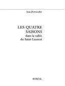 Cover of: Les quatre saisons dans la vallée du Saint-Laurent
