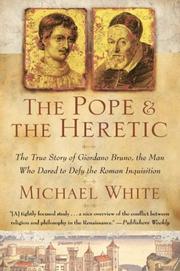 Cover of: The Pope and the Heretic: The True Story of Giordano Bruno, the Man Who Dared to Defy the Roman Inquisition