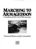 Cover of: Marching to Armageddon: Canadians and the Great War, 1914-1919