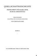 Cover of: Gesellschaftsgeschichte: Festschrift für Karl Bosl zum 80. Geburtstag