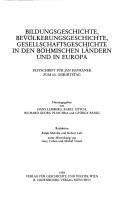 Cover of: Bildungsgeschichte, Bevölkerungsgeschichte, Gesellschaftsgeschichte in den böhmischen Ländern und in Europa: Festschrift für Jan Havránek zum 60. Geburtstag