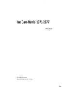 Cover of: Ian Carr-Harris, 1971-1977: a Fraser Elliott Foundation Canadian contemporary exhibition