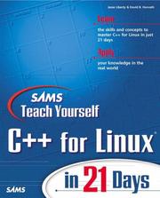 Sams teach yourself C++ for Linux in 21 days