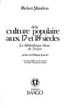 Cover of: De la culture populaire aux 17e et 18e siecles: la Bibliotheque bl eue de Troyes.