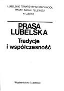 Cover of: Prasa lubelska: tradycje i współczesność
