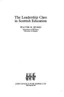 Cover of: The leadership class in Scottish education
