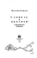 Cover of: I come as a brother