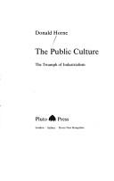Cover of: The public culture: the triumph of industrialism
