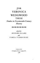 For Veronica Wedgwood these : studies in seventeenth-century history