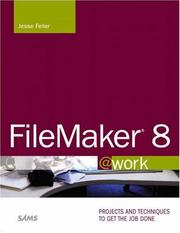 FileMaker 8 @work : projects and techniqes to get the job done