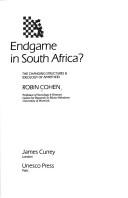 Endgame in South Africa? : the changing structures & ideology of apartheid