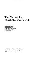 Cover of: The Market for North Sea crude oil