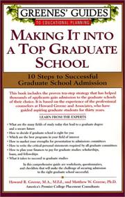 Cover of: Greenes' Guides to Educational Planning: Making It into A Top Graduate School: 10 Steps to Successful Graduate School Admission (Greenes' Guides to Educational Planning)