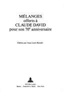 Cover of: Mélanges offerts à Claude David pour son 70ème anniversaire