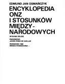 Cover of: Encyklopedia ONZ i stosunków międzynarodowych by Edmund Jan Osmańczyk