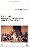 Xó et gbè, langage et culture chez les Fon (Bénin) by Georges A. Gangbe Guedou