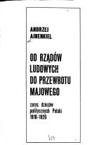 Cover of: Od rządów ludowych do przewrotu majowego: zarys dziejów politycznych Polski 1918-1926