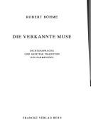 Cover of: Die verkannte Muse: Dichtersprache und geistige Tradition des Parmenides