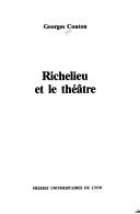 Cover of: Richelieu et le théâtre by Georges Couton