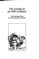 Cover of: On living in an old country: the national past in contemporary Britain