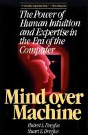 Mind over machine : the power of human intuition and expertise in the era of the computer