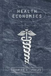 Health economics by Phelps, Charles E.