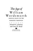 Cover of: The age of William Wordsworth: critical essays on the romantic tradition