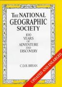 Cover of: The National Geographic Society: 100 years of adventure and discovery