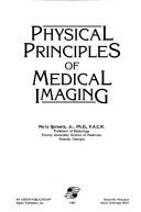 Physical principles of medical imaging by Perry Sprawls