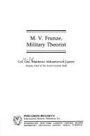 Cover of: M.V. Frunze, military theorist