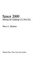 Cover of: Space 2000: meeting the challenge of a new era