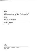 Cover of: The "dictatorship of the proletariat" from Marx to Lenin