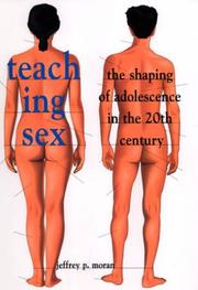 Cover of: Teaching Sex: The Shaping of Adolescence in the 20th Century