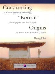 Cover of: Constructing "Korean" Origins by Hyung Il Pai