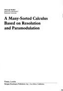 Cover of: A many-sorted calculus based on resolution and paramodulation