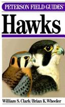 Cover of: A field guide to hawks, North America by Clark, William S.