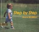 Cover of: Step by step by Bruce McMillan