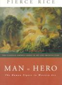 Cover of: Man as hero: the human figure in Western art