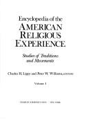 Cover of: Encyclopedia of the American religious experience: studies of traditions and movements