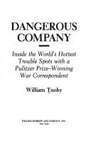 Cover of: Dangerous company: inside the world's hottest trouble spots with a Pulitzer prize-winning war correspondent
