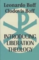 Cover of: Introducing liberation theology by Leonardo Boff