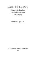 Ladies elect : women in English local government, 1865-1914
