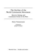 Cover of: The decline of the world Communist movement: Moscow, Beijing, and Communist parties in the West