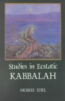 Studies in Ecstatic Kabbalah by Moshe Idel